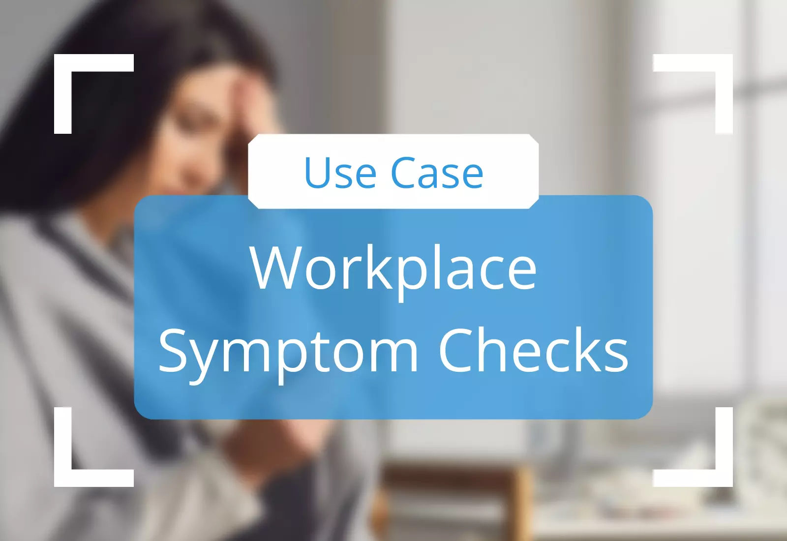 Workplace Symptom Checks